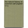 The Natural History Of Common Salt [Signed C.T.]. door Charles Tomlinson