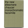 The New Ellesmere Chaucer Monochromatic Facsimile door Martin Stevens