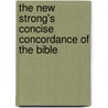 The New Strong's Concise Concordance Of The Bible door Todd Hopkins