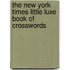 The New York Times Little Luxe Book of Crosswords