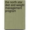 The North Star Diet and Weight Management Program door Gregory Thedore Mucha