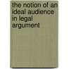 The Notion Of An Ideal Audience In Legal Argument door George C. Christie