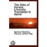 The Odes Of Horace Lliterally Translated In Metre door Arthur Way Quintus Horatius Flaccus