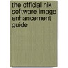 The Official Nik Software Image Enhancement Guide door Joshua D. Bradley