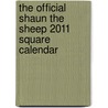 The Official Shaun The Sheep 2011 Square Calendar door Onbekend