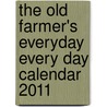 The Old Farmer's Everyday Every Day Calendar 2011 door Onbekend