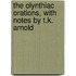 The Olynthiac Orations, With Notes By T.K. Arnold