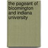 The Pageant Of Bloomington And Indiana University