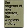 The Pageant Of Nike Apteros, The Wingless Victory by James Patron Haney