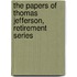 The Papers Of Thomas Jefferson, Retirement Series