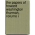 The Papers of Howard Washington Thurman, Volume I
