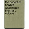 The Papers of Howard Washington Thurman, Volume I door Howard Thurman
