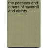 The Peaslees And Others Of Haverhill And Vicinity by Emma Adeline Kimball