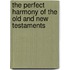 The Perfect Harmony Of The Old And New Testaments