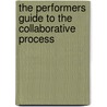 The Performers Guide To The Collaborative Process door Sheila Kerrigan
