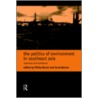 The Politics of the Environment in Southeast Asia door Philip Hirsch