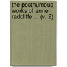 The Posthumous Works Of Anne Radcliffe ... (V. 2) door Ann Ward Radcliffe