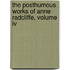 The Posthumous Works Of Anne Radcliffe, Volume Iv