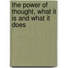 The Power Of Thought, What It Is And What It Does door Sterrett John Douglas