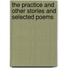 The Practice And Other Stories And Selected Poems by Jack Henry Markowitz