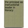 The Principal as Instructional Leader in Literacy by Ontario Principals' Council