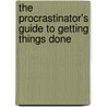 The Procrastinator's Guide to Getting Things Done by Monica Ramirez Basco