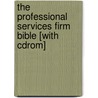 The Professional Services Firm Bible [with Cdrom] by Jon Piot