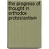 The Progress Of Thought In Orthodox Protestantism