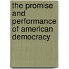 The Promise and Performance of American Democracy by Kevin B. Smith