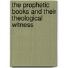 The Prophetic Books and Their Theological Witness door Odil Hannes Steck