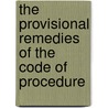 The Provisional Remedies Of The Code Of Procedure door Murray Hoffman