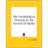 The Psychological Elements In The Growth Of Myths door E.E. Kellett