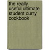 The Really Useful Ultimate Student Curry Cookbook door Onbekend