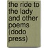 The Ride to the Lady and Other Poems (Dodo Press)