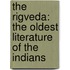 The Rigveda: The Oldest Literature Of The Indians
