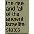 The Rise And Fall Of The Ancient Israelite States