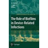 The Role Of Biofilms In Device-Related Infections door Mark Shirtliff