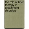 The Role Of Brief Therapy In Attachment Disorders by Lisa Wake