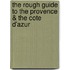 The Rough Guide to the Provence & the Cote D'Azur