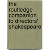 The Routledge Companion To Directors' Shakespeare door Onbekend