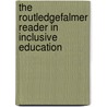 The Routledgefalmer Reader in Inclusive Education by Keith Topping
