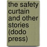 The Safety Curtain and Other Stories (Dodo Press) door Ethel M. Dell