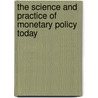 The Science And Practice Of Monetary Policy Today by Volker Wieland