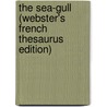 The Sea-Gull (Webster's French Thesaurus Edition) by Reference Icon Reference