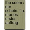 The Seem / Der Schein: F.B. Dranes erster Auftrag door John Hulme