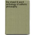The Sheed & Ward Anthology of Catholic Philosophy