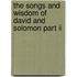 The Songs And Wisdom Of David And Solomon Part Ii