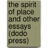 The Spirit Of Place And Other Essays (Dodo Press)