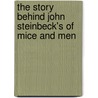 The Story Behind John Steinbeck's of Mice and Men by Brian Williams