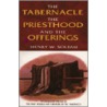 The Tabernacle, the Priesthood, and the Offerings door Henry W. Soltau